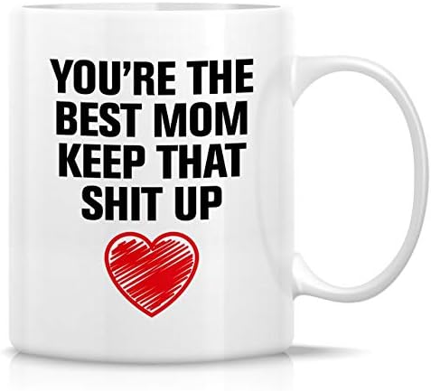 Забавна Чаша за Retreez - Ти си най-добрата мама, Продължавай в същия дух Керамични чаши за Кафе с капацитет от 11 Грама - Забавни, Саркастичные,